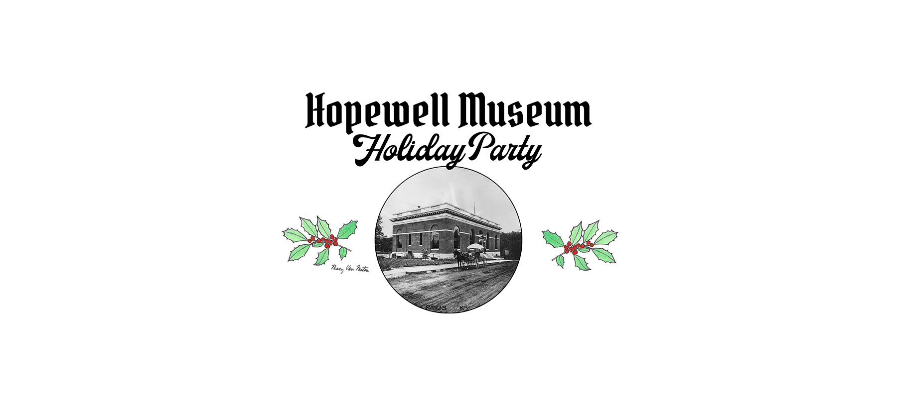 Hopewell Museum Holiday Party - photo of museum with holly leaves on either side