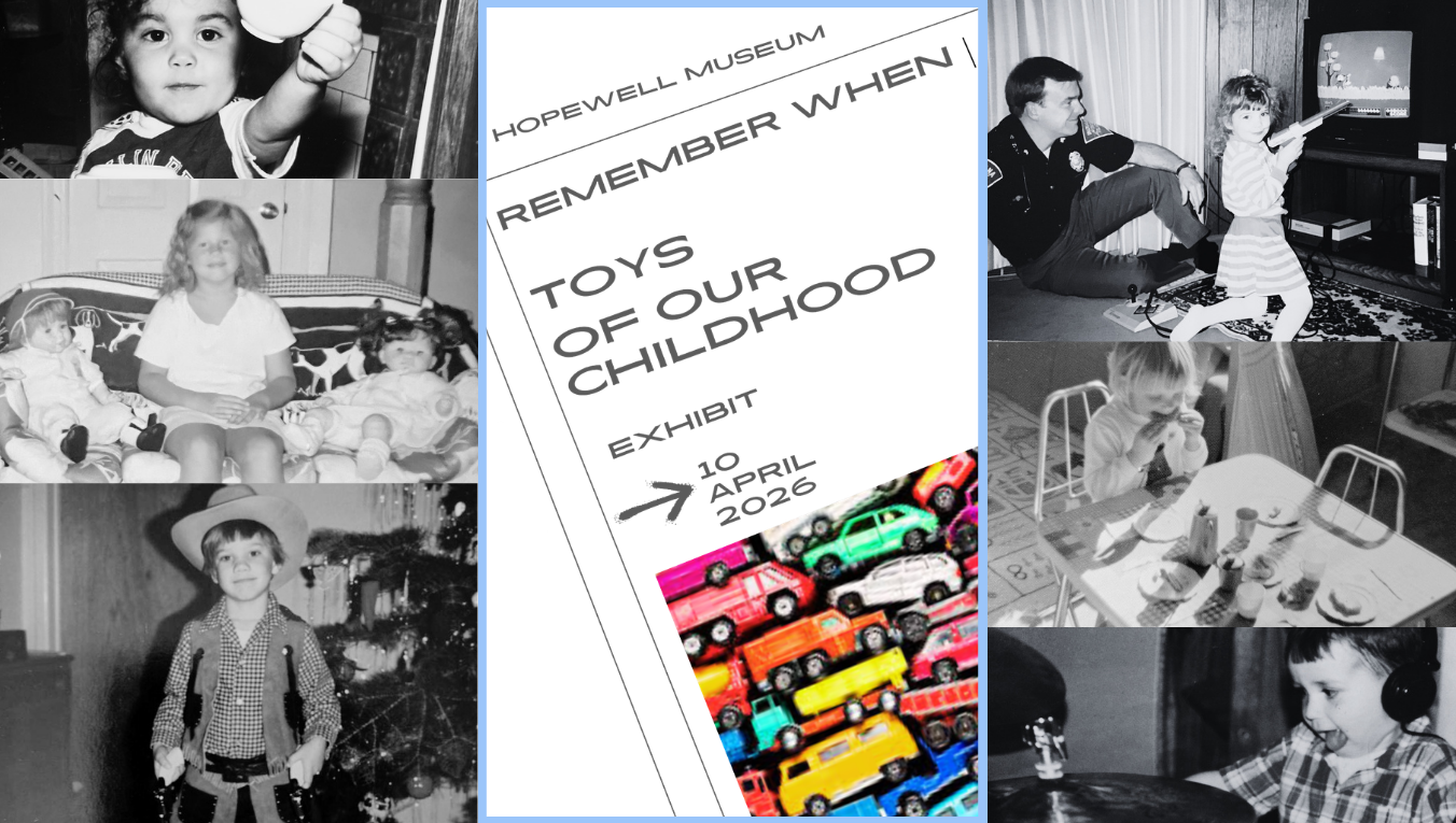 Hopewell Museum Remember When Toys of Our Childhood exhibit 10 april 2026 with photos of children playing with toys such as dolls and western dress up.